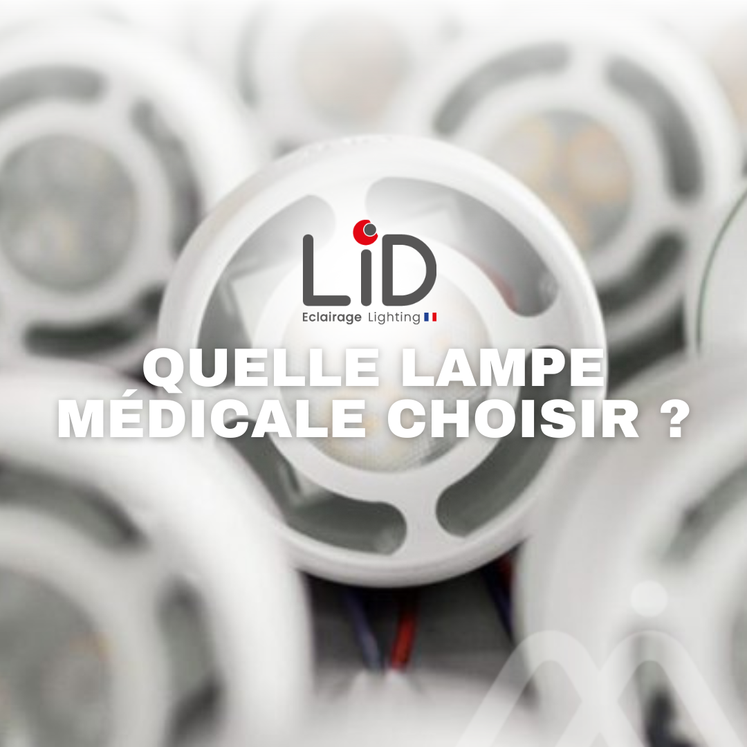 LID Lamps - Comment choisir sa lampe médicale ?
