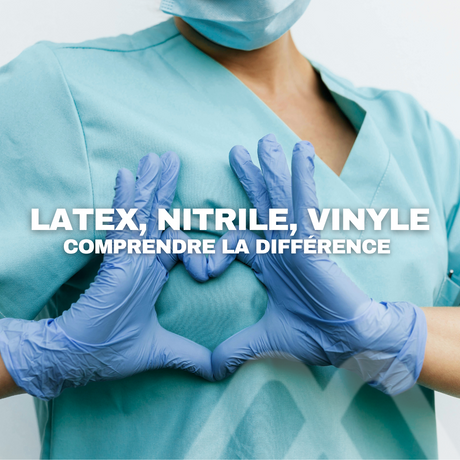 Gants latex, vinyle ou nitrile : comprendre la différence et choisir ses gants d'examen