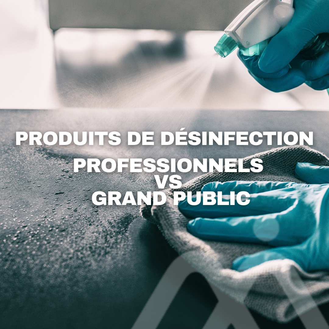 Pourquoi utiliser des produits de désinfection professionnels plutôt que grand public ?