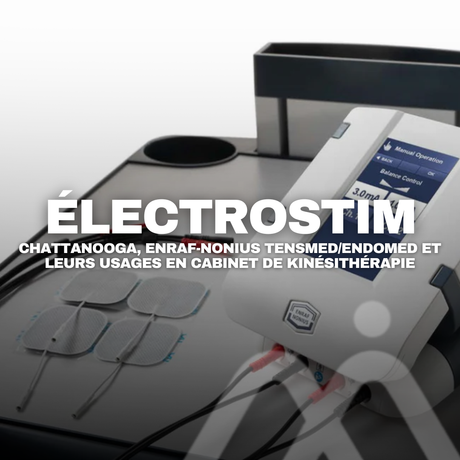 Électrostimulateurs professionnels : Chattanooga, Enraf-Nonius TensMed et Endomed et leur usage en cabinet de kinésithérapie