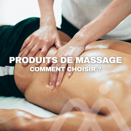 comment choisir ses produits de massage